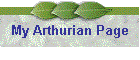 My Arthurian Page