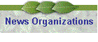 News Organizations